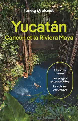 Guide de voyage Yucatan, Cancun et Riviera Maya