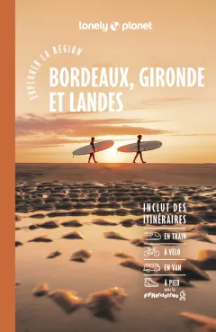 Guide de voyage Explorer la région Bordeaux, Gironde et Landes