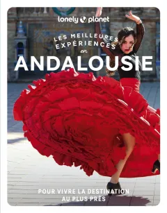 Guide de voyage Les meilleures expériences en Andalousie