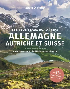 Les plus beaux road trips en Allemagne, Autriche et Suisse
